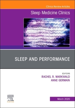 Hardcover Sleep and Performance, an Issue of Sleep Medicine Clinics: Volume 15-1 Book