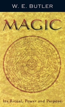 Hardcover Magic: Its Ritual, Power and Purpose Book