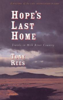 Paperback Hope's Last Home: Travels in Milk River Country Book