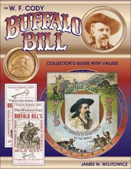 Hardcover The W.F. Cody Buffalo Bill Collectors Guide with Values Book