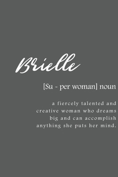 Brielle: Women Definition - Personalized Notebook Blank Journal Lined Gift For Women Girls And Students