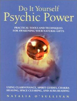 Paperback Do It Yourself Psychic Power: Practical Tools and Techniques for Awaking Your Natural Gifts Book