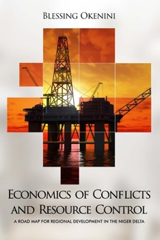 Paperback Economics of Conflicts and Resource Control: A Road Map for Regional Development in the Niger Delta Book