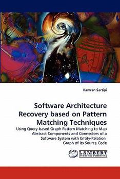 Paperback Software Architecture Recovery based on Pattern Matching Techniques Book