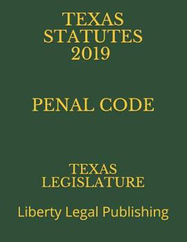 Paperback Texas Statutes 2019 Penal Code: Liberty Legal Publishing Book