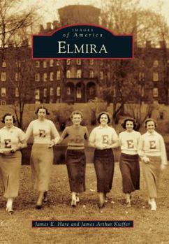 Elmira (Images of America: New York) - Book  of the Images of America: New York