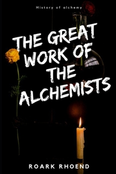 Paperback The great work of the alchemists: History Of Alchemy Book
