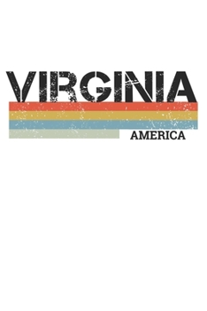 Virginia: Cool Vintage Retro Stripes Virginia Notebook Composition Makes For A Nice Gift And Souvenir For Friends, Family And Visitors To The State Of Virginia Writing Journal Or Diary Lined Journal B