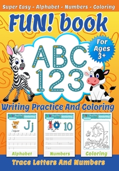 Paperback FUN! book: ABC 123 - Writing practice and coloring - Trace letters and numbers - Super Easy - Alphabet - Numbers - Coloring - Handwriting Book