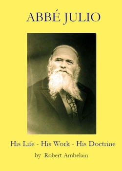 Paperback Abbé Julio: His Life, His Work, His Doctrine Book