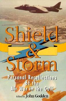 Hardcover Shield and Storm: Personal Recollections of the Air War in the Gulf Book