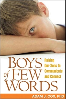 Paperback Boys of Few Words: Raising Our Sons to Communicate and Connect Book