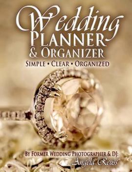 Paperback Wedding Planner & Organizer: Wedding Planning Made Simple, with Clear & Organized Checklists, Charts, Timelines, Calendars, Worksheets, Budgeting, Book