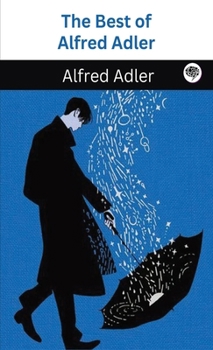 Hardcover The Best of Alfred Adler (Grapevine Classic Books) Book