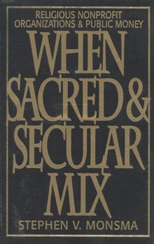 Paperback When Sacred and Secular Mix: Religious Nonprofit Organizations and Public Money Book