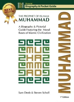 Paperback Muhammad: The Prophet of Islam - Biography and Pictorial Guide Book