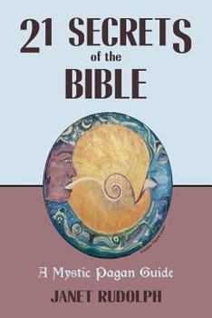 Paperback 21 Secrets of the Bible: A Mystic Pagan Guide Book