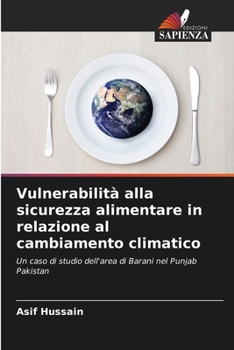 Paperback Vulnerabilità alla sicurezza alimentare in relazione al cambiamento climatico [Italian] Book