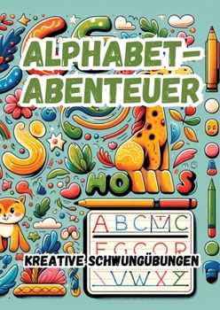 Paperback Alphabet-Abenteuer: Kreative Schwungübungen [German] Book