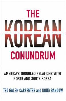 Hardcover The Korean Conundrum: America's Troubled Relations with North and South Korea Book