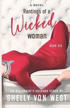 The Billionaire's Holdings: Rantings of a Wicked Woman