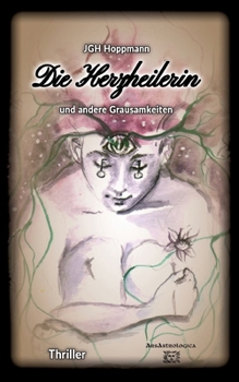 Paperback Die Herzheilerin - und andere Grausamkeiten: Thriller [German] Book
