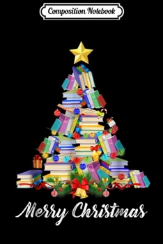 Paperback Composition Notebook: Books Christmas Tree Gift For Librarian Nerd Journal/Notebook Blank Lined Ruled 6x9 100 Pages Book