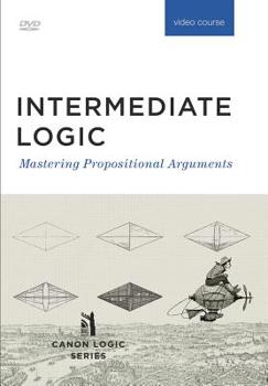 DVD Intermediate Logic: Mastering Propositional Arguments DVD Book