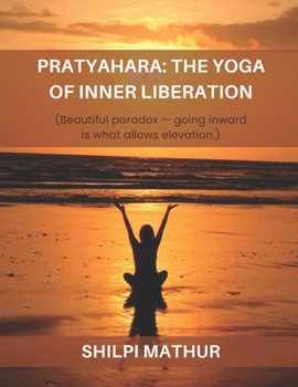 Paperback Pratyahara: The Yoga of Inner Liberation Book