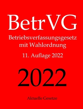 Paperback BetrVG, Betriebsverfassungsgesetz, Aktuelle Gesetze: Betriebsverfassungsgesetz mit Wahlordnung [German] Book