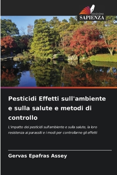 Paperback Pesticidi Effetti sull'ambiente e sulla salute e metodi di controllo [Italian] Book