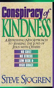 Paperback Conspiracy of Kindness: A Refreshing New Approach to Sharing the Love of Jesus with Others Book
