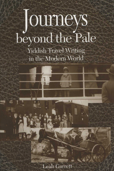 Paperback Journeys Beyond the Pale: Yiddish Travel Writing in the Modern World Book