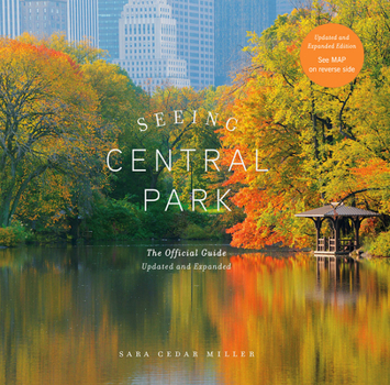 Hardcover Seeing Central Park: The Official Guide Updated and Expanded Book