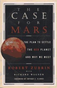 Hardcover The Case for Mars: The Plan to Settle the Red Planet and Why We Must Book