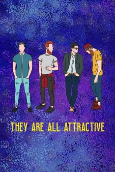 They Are All Attractive: Notebook Journal Composition Blank Lined Diary Notepad 120 Pages Paperback Blue Glass Male Body Positive