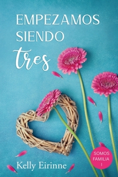 Paperback Empezamos siendo tres [Spanish] Book