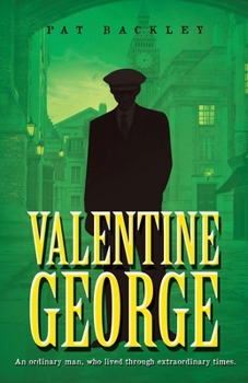 Paperback Valentine George: An Ordinary Man, Who Lived Through Extraordinary Times Book