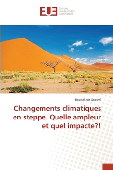 Paperback Changements climatiques en steppe. Quelle ampleur et quel impacte?! [French] Book
