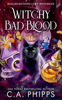 Witchy Bad Blood (Midlife Potions Cozy Mysteries)