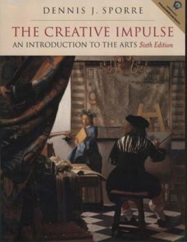 Paperback The Creative Impulse: An Introduction to the Arts (6th Edition) Book