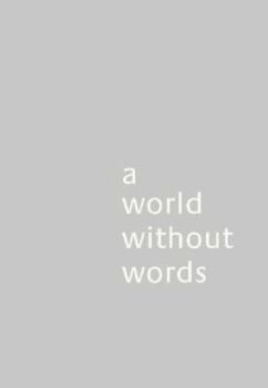 Paperback A World Without Words Book