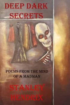 Paperback Deep Dark Secrets: Poems from the mind of a madman Book