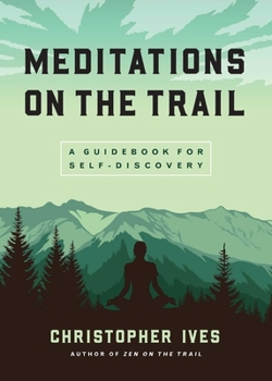 Paperback Meditations on the Trail: A Guidebook for Self-Discovery Book