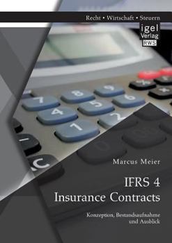 Paperback IFRS 4 Insurance Contracts. Konzeption, Bestandsaufnahme und Ausblick [German] Book