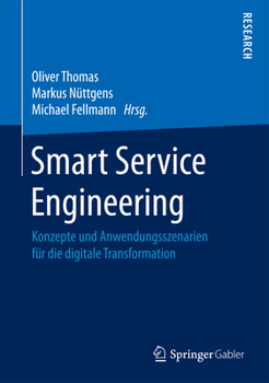 Hardcover Smart Service Engineering: Konzepte Und Anwendungsszenarien Für Die Digitale Transformation [German] Book