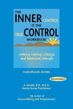 Paperback The Inner Control Is the True Control Workbook: Making Lasting Lifestyle and Behavioral Changes: Inspirational Scripts Book