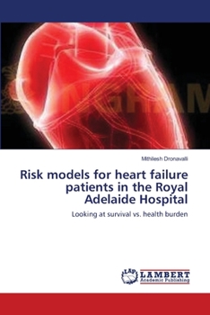 Paperback Risk models for heart failure patients in the Royal Adelaide Hospital Book