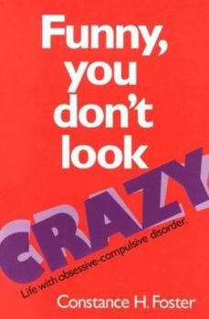 Paperback Funny You Dont Look Crazy: Life with Obsessive Compulsive Disorder Book