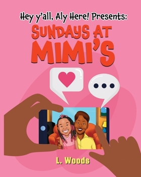 Paperback Hey Y'all, Aly Here! Presents: Sundays at MiMi's Book